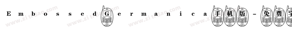 Embossed Germanica手机版字体转换